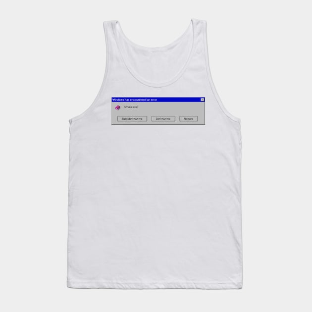 Windows error: What is love Tank Top by ghjura